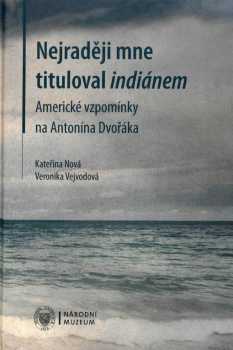 Nejraději mne tituloval indiánem