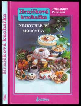 Jaroslava Pechová: Nejrychlejší moučníky