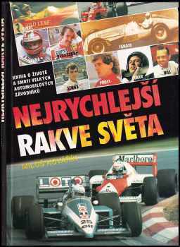 Nejrychlejší rakve světa : kniha o životě a smrti velkých automobilových závodníků - Miloš Kovářík (1993, Magnet-Press) - ID: 730415