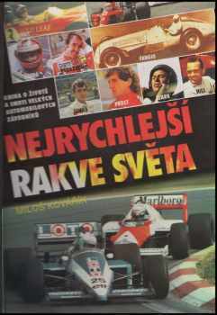Nejrychlejší rakve světa : kniha o životě a smrti velkých automobilových závodníků - Miloš Kovářík (1993, Magnet-Press) - ID: 845756