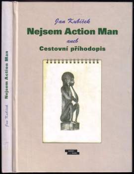 Nejsem Action Man, aneb, Cestovní příhodopis