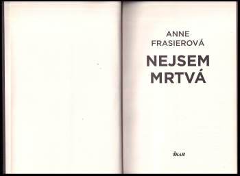Anne Frasier: Nejsem mrtvá
