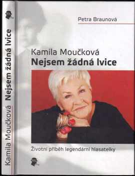 Petra Braunová: Nejsem žádná lvice : životní příběh legendární hlasatelky