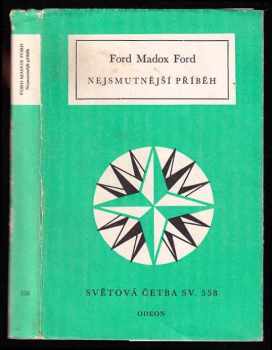 Nejsmutnější příběh , z angl. orig. přel. Jan Zábrana , předmluvu naps.František Frölich - Ford Madox Ford, Madox Ford Ford (1989, Odeon) - ID: 543451