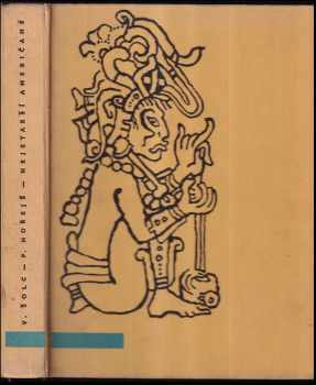 Nejstarší Američané : Kniha o Eskymácích a Indiánech - Václav Šolc, Petr Hora-Hořejš (1968, Státní nakladatelství dětské knihy) - ID: 543479
