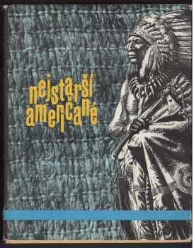Nejstarší Američané : Kniha o Eskymácích a Indiánech - Václav Šolc, Petr Hořejš (1967, Státní nakladatelství dětské knihy) - ID: 2185179