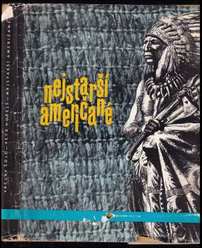 Nejstarší Američané : Kniha o Eskymácích a Indiánech - Václav Šolc, Petr Hořejš (1967, Státní nakladatelství dětské knihy) - ID: 762391