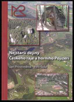 Jan Prostředník: Nejstarší dějiny Českého ráje a horního Pojizeří : Prehistory of Český ráj and the Upper Pojizeří Region