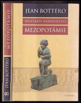 Jean Bottéro: Nejstarší náboženství: Mezopotámie