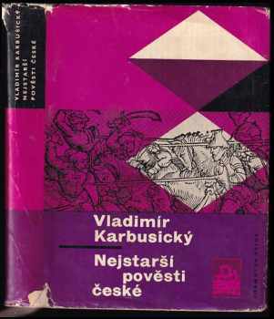 Nejstarší pověsti české : fantazie domněnky fakta - Vladimír Karbusický (1966, Mladá fronta) - ID: 114511