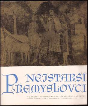 Nejstarší Přemyslovci ve světle antropologicko lékařského výzkumu