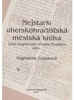 Nejstarší uherskohradišťská městská kniha Liber negotiorum civitatis Hradisch - edice