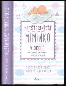 Nejšťastnější miminko v okolí : skoro nikdy nepláče a spinká jako andílek