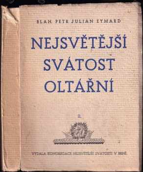 Petr Julián Eymard: Nejsvětější svátost oltářní
