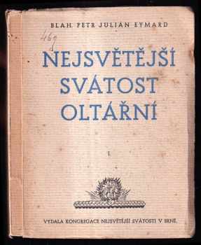 Pierre Julien Eymard: Nejsvětější svátost oltářní