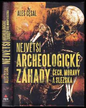 Největší archeologické záhady Čech, Moravy a Slezska
