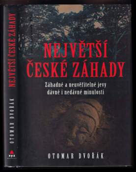 Největší české záhady : záhadné a neuvěřitelné jevy dávné a nedávné minulosti