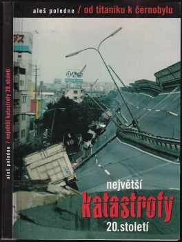 Největší katastrofy 20. století