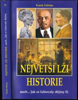 Frank Fabian: Největší lži historie, aneb, Jak se falšovaly dějiny