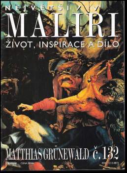 Matthias Grünewald: Největší malíři - Matthias Grünewald