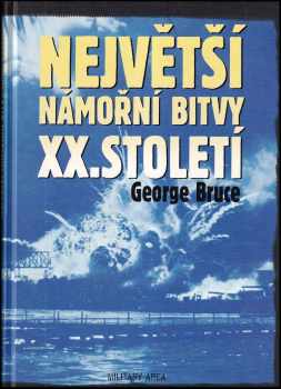 George Bruce: Největší námořní bitvy XX. století