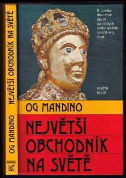 Největší obchodník na světě - Og Mandino (1994, Knižní klub) - ID: 737816