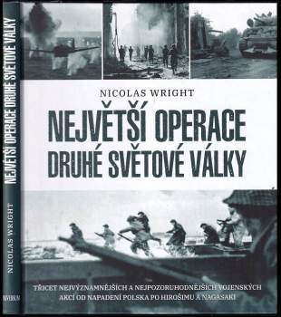 Nicolas Wright: Největší operace druhé světové války