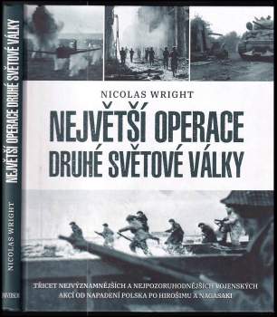 Nicolas Wright: Největší operace druhé světové války