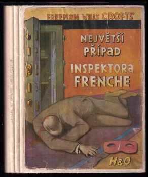Freeman Wills Crofts: Největší případ inspektora Frenche