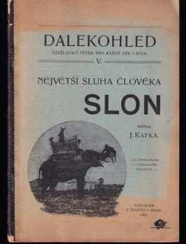 Josef Kafka: Největší sluha člověka, slon