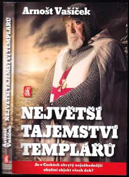 Největší tajemství templářů : je v Čechách ukrytý nejzáhadnější okultní objekt všech dob?