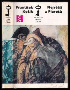 Největší z Pierotů - František Kožík, František Tichý, Jean Gaspard Debureau (1977, Československý spisovatel) - ID: 810633