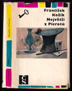 Největší z Pierotů - František Kožík, Jean Gaspard Deburau (1967, Československý spisovatel) - ID: 378098