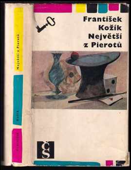 Největší z Pierotů - František Kožík, Jean Gaspard Deburau (1967, Československý spisovatel) - ID: 399773