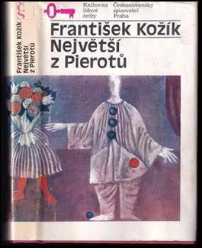 František Kožík: Největší z Pierotů