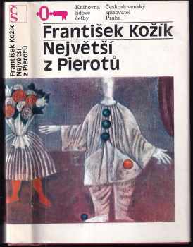 Největší z Pierotů - František Kožík (1986, Československý spisovatel) - ID: 450366