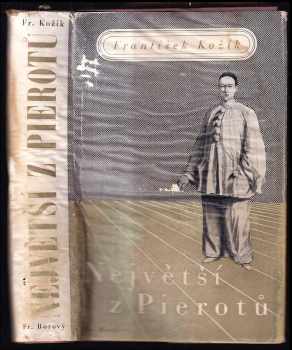 Největší z Pierotů PODPIS Kožík - Deburau - Román : [Deburau] : román