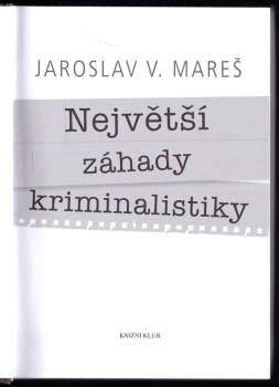 Jaroslav V Mareš: Největší záhady kriminalistiky