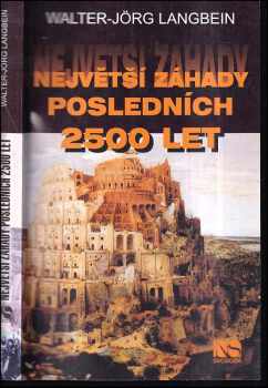Největší záhady posledních 2500 let