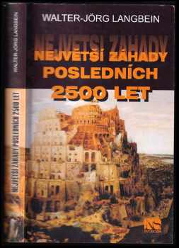 Walter-Jörg Langbein: Největší záhady posledních 2500 let