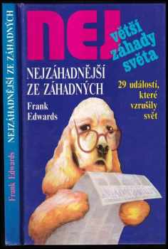 Největší záhady světa : Dvacet devět událostí, které vzrušily svět - Frank Edwards (1993, Dialog) - ID: 712270