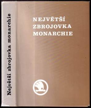 Největší zbrojovka monarchie