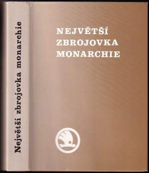 Největší zbrojovka monarchie