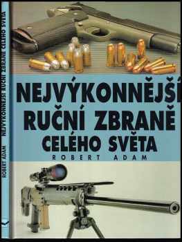 Nejvýkonnější ruční zbraně celého světa