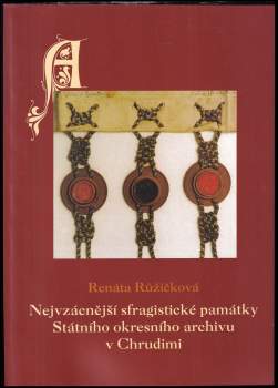 Nejvzácnější sfragistické památky Státního okresního archivu v Chrudimi