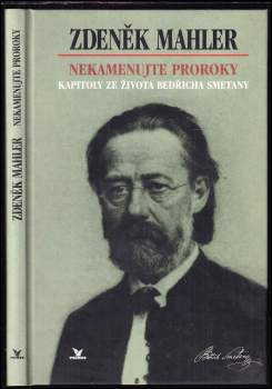 Zdeněk Mahler: Nekamenujte proroky