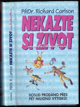 Nekažte si život maličkostmi