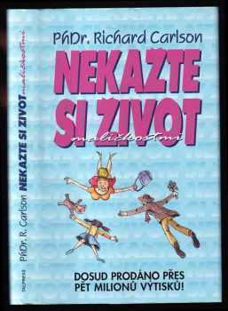 Nekažte si život maličkostmi