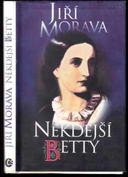 Někdejší Betty - Jiří Morava (1996, Český spisovatel) - ID: 327025