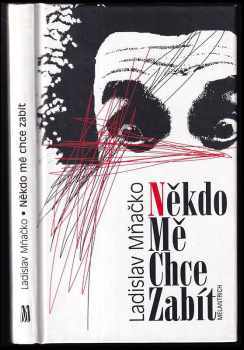 Někdo mě chce zabít - Ladislav Mňačko (1997, Melantrich) - ID: 703933